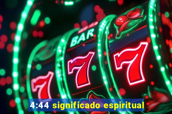 4:44 significado espiritual